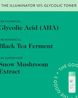 good.clean.goop Beauty The Illuminator 10% Glycolic Toner | Correct Texture and Minimize Pores | Glycolic Acid, Black Tea Ferment, & Snow Mushroom Extract | Helps Even Skin Tone | Vegan | 3.4 Fl oz