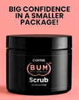 (BUM) Coffee Scrub - Exfoliating Sugar Body Polish, Hydrates, Moisturizes, Anti Cellulite & Stretch Mark Treatment, with Organic Shea, Coconut Oil, Rosehip, Vitamin E, & Jojoba, Natural Deodorant, 2oz