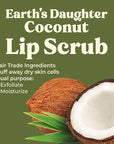 Earth's Daughter Organic Coconut Lip Scrub 0.7 oz - USDA Organic, Fair Trade, Sugar, Jojoba Oil, Beeswax, Coconut Oil, Calendula Extract