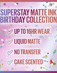 MAYBELLINE New York Super Stay Matte Ink Liquid Lipstick, Transfer-Proof, Long-Lasting, Limited-Edition Birthday-Cake-Scented Shades, Birthday Babe, 0.17 fl oz