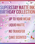 MAYBELLINE New York Super Stay Matte Ink Liquid Lipstick, Transfer Proof, Long Lasting, Limited Edition Birthday Cake Scented Shades, Party Goer, 0.17 Fl Oz